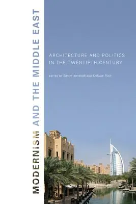 Modernizmus a Blízky východ: Architektúra a politika v dvadsiatom storočí - Modernism and the Middle East: Architecture and Politics in the Twentieth Century