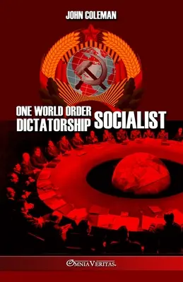 Socialistická diktatúra jedného svetového poriadku - One World Order Socialist Dictatorship