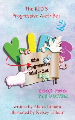 KID's Progressive Alef Bet: Kniha druhá: Samohlásky - The KID'S Progressive Alef Bet: Book Two: The Vowels