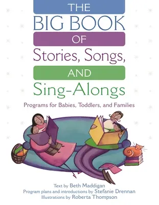 Veľká kniha príbehov, piesní a spevníkov: Programy pre bábätká, batoľatá a rodiny - The Big Book of Stories, Songs, and Sing-Alongs: Programs for Babies, Toddlers, and Families