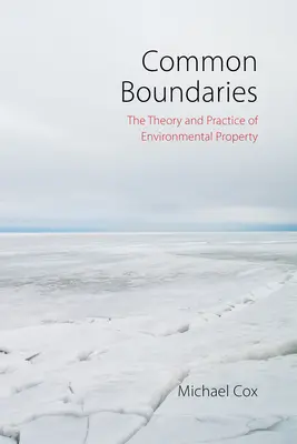 Spoločné hranice: Teória a prax environmentálneho vlastníctva - Common Boundaries: The Theory and Practice of Environmental Property