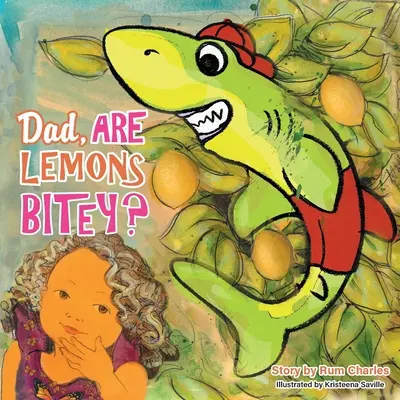 Tati, sú citróny hryzavé? - Dad, Are Lemons Bitey?