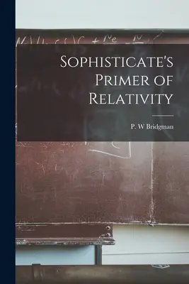 Sofistikovaný základ relativity - Sophisticate's Primer of Relativity