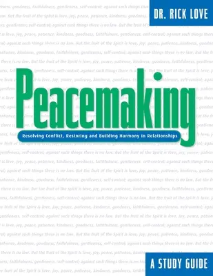 Vytváranie mieru:: Riešenie konfliktov, obnova a budovanie harmónie vo vzťahoch - Peacemaking:: Resolving Conflict, Restoring and Building Harmony in Relationships