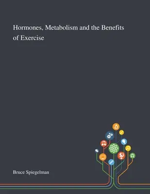 Hormóny, metabolizmus a výhody cvičenia - Hormones, Metabolism and the Benefits of Exercise