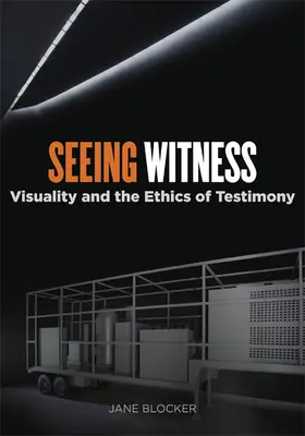 Vidieť svedectvo: Vizuálnosť a etika svedectva - Seeing Witness: Visuality and the Ethics of Testimony