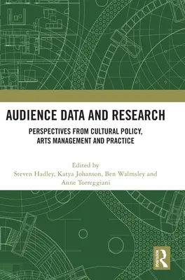 Údaje o publiku a výskum: Z pohľadu kultúrnej politiky, umeleckého manažmentu a praxe - Audience Data and Research: Perspectives from Cultural Policy, Arts Management and Practice