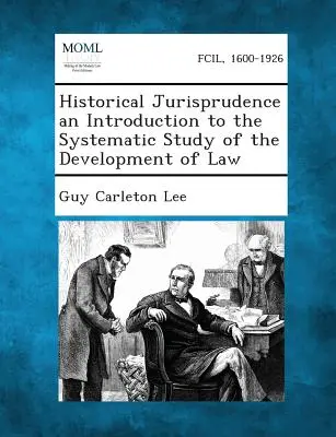 Historická jurisprudencia: Úvod do systematického štúdia vývoja práva - Historical Jurisprudence an Introduction to the Systematic Study of the Development of Law