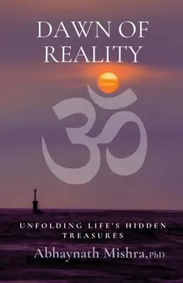 Úsvit reality: Odhaľovanie skrytých pokladov života - Dawn of Reality: Unfolding Life's Hidden Treasures