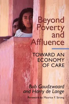 Za hranice chudoby a bohatstva: Na ceste k ekonomike starostlivosti s dvanásťkrokovým programom hospodárskej obnovy - Beyond Poverty and Affluence: Toward an Economy of Care with a Twelve-Step Program for Economic Recovery