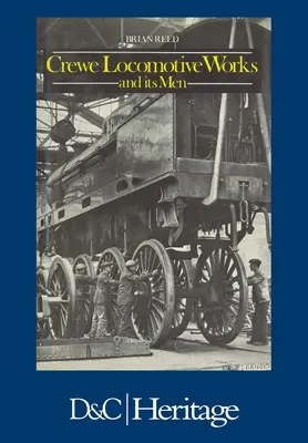 Lokomotíva Crewe a jej muži - Crewe Locomotive Works and Its Men