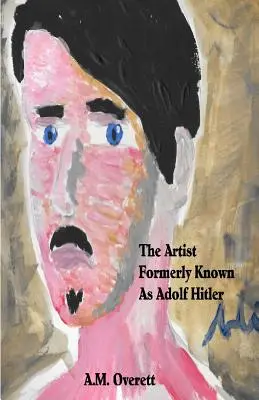 Umelec, ktorý bol predtým známy ako Adolf Hitler - The Artist Formerly Known as Adolf Hitler