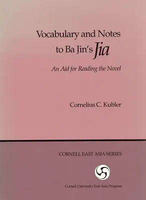 Slovná zásoba a poznámky k piesni Ba Jin's Jia: Pomôcka na čítanie románu - Vocabulary and Notes to Ba Jin's Jia: An Aid for Reading the Novel