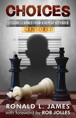 Voľby - Cenzurované: Poučenie od opakovaného páchateľa - Choices - Censored: Lessons Learned From a Repeat Offender
