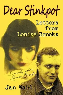 Drahý Smradľavec: Listy od Louise Brooksovej - Dear Stinkpot: Letters from Louise Brooks