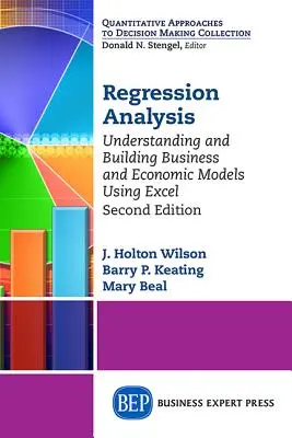Regresná analýza: Vydanie: Regresná analýza: Pochopenie a tvorba obchodných a ekonomických modelov pomocou Excelu, druhé vydanie - Regression Analysis: Understanding and Building Business and Economic Models Using Excel, Second Edition