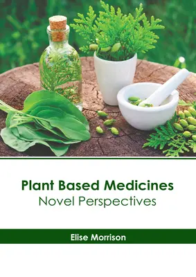 Lieky na báze rastlín: Nové perspektívy - Plant Based Medicines: Novel Perspectives