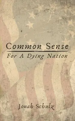 Zdravý rozum pre umierajúci národ - Common Sense for a Dying Nation