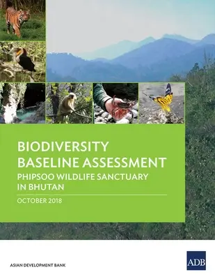 Základné hodnotenie biodiverzity: Útočisko divokej prírody Phipsoo v Bhutáne - Biodiversity Baseline Assessment: ​​​​​​​Phipsoo Wildlife Sanctuary in Bhutan