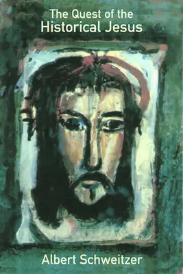 Hľadanie historického Ježiša - The Quest of the Historical Jesus