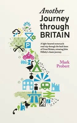Ďalšia cesta po Británii: Vydajte sa na motocyklový výlet po zadných uličkách Veľkej Británie po stopách klasickej cesty Johna Hillabyho. - Another Journey through Britain: A light-hearted motorcycle road trip through the back lanes of Great Britain, retracing John Hillaby's classic journe