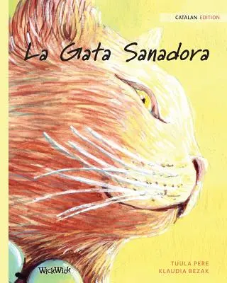 La Gata Sanadora: Katalánske vydanie knihy The Healer Cat - La Gata Sanadora: Catalan Edition of The Healer Cat