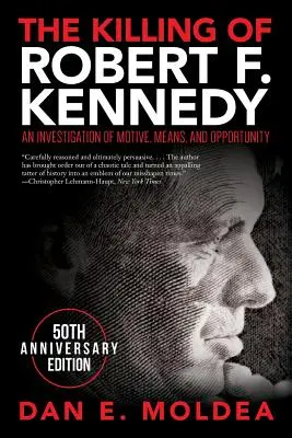 Vražda Roberta F. Kennedyho: Vyšetrovanie motívov, prostriedkov a príležitostí - The Killing of Robert F. Kennedy: An Investigation of Motive, Means, and Opportunity