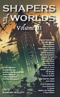 Tvorcovia svetov III. zväzok: Science fiction a fantasy od autorov vystupujúcich v podcaste Worldshapers, ktorý získal cenu Aurora - Shapers of Worlds Volume III: Science Fiction and Fantasy by Authors Featured on the Aurora Award-Winning Podcast the Worldshapers
