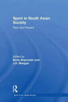 Šport v juhoázijskej spoločnosti: Minulosť a súčasnosť - Sport in South Asian Society: Past and Present