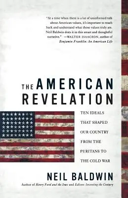 Americké zjavenie: Desať ideálov, ktoré formovali našu krajinu od puritánov po studenú vojnu - The American Revelation: Ten Ideals That Shaped Our Country from the Puritans to the Cold War
