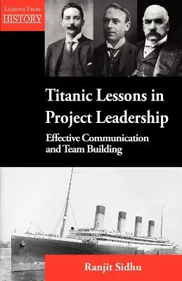Titanic Lekcie projektového vedenia: Efektívna komunikácia a budovanie tímu - Titanic Lessons in Project Leadership: Effective Communication and Team Building