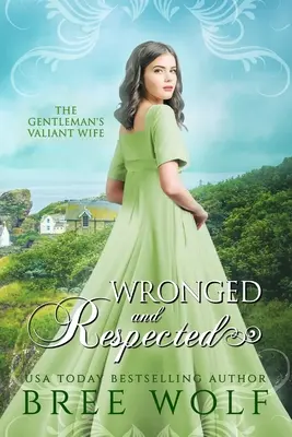 Ukrivdený a rešpektovaný: Gentlemanova udatná manželka - Wronged & Respected: The Gentleman's Valiant Wife