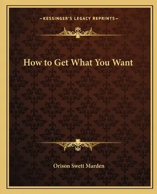 Ako získať to, čo chcete - How to Get What You Want