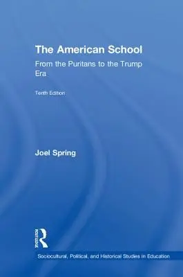 Americká škola: Od puritánov po Trumpovu éru - The American School: From the Puritans to the Trump Era