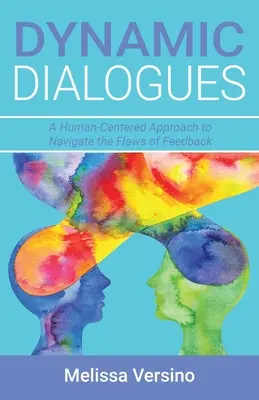 Dynamické dialógy: Prístup zameraný na človeka, ktorý umožňuje prekonávať nedostatky spätnej väzby - Dynamic Dialogues: A Human-Centered Approach to Navigate the Flaws of Feedback
