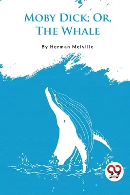Moby Dick; alebo veľryba - Moby Dick; Or, The Whale