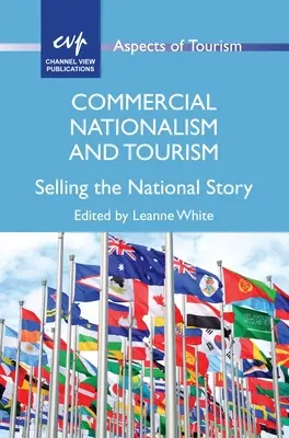 Komerčný nacionalizmus a cestovný ruch: Predaj národného príbehu - Commercial Nationalism and Tourism: Selling the National Story