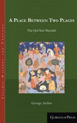 Miesto medzi dvoma miestami: Koránsky Barzakh - A Place Between Two Places: The Qur'aanic Barzakh