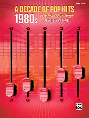 Desaťročie popových hitov -- 80. roky: 20 najlepších piesní - A Decade of Pop Hits -- 1980s: 20 of the Best Songs