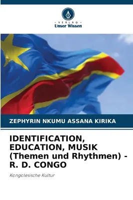 IDENTIFIKÁCIA, VZDELÁVANIE, HUDBA (Themen und Rhythmen) - R. D. CONGO - IDENTIFICATION, EDUCATION, MUSIK (Themen und Rhythmen) - R. D. CONGO
