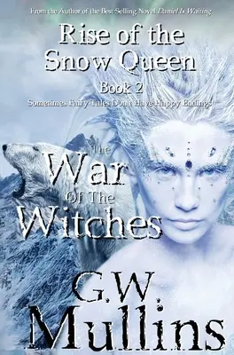 Vzostup Snehovej kráľovnej Kniha druhá: Vojna čarodejníc - Rise Of The Snow Queen Book Two: The War Of The Witches