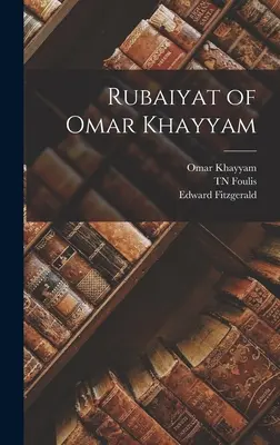 Rubaiyat Omara Chajjáma - Rubaiyat of Omar Khayyam