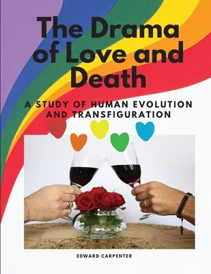 Dráma lásky a smrti - štúdia o ľudskej evolúcii a premene - The Drama of Love and Death - A Study of Human Evolution and Transfiguration