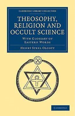 Teozofia, náboženstvo a okultná veda: So slovníčkom východných slov - Theosophy, Religion and Occult Science: With Glossary of Eastern Words
