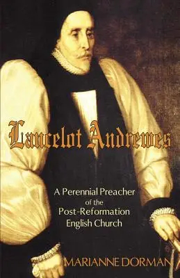 Lancelot Andrewes: Večný kazateľ anglickej cirkvi po reformácii - Lancelot Andrewes: A Perennial Preacher of the Post-Reformation English Church