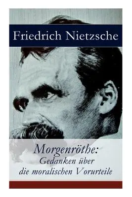 Morgenrthe: Myšlienky o morálnych predsudkoch - Morgenrthe: Gedanken ber die moralischen Vorurteile