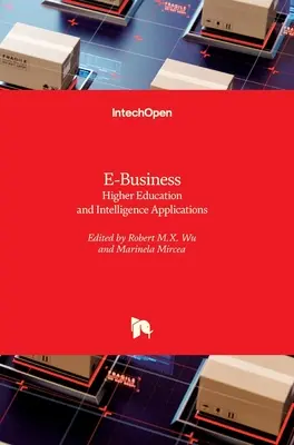 Elektronické podnikanie: Vysokoškolské vzdelávanie a spravodajské aplikácie - E-Business: Higher Education and Intelligence Applications