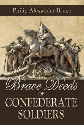 Statočné činy vojakov Konfederácie - Brave Deeds of Confederate Soldiers
