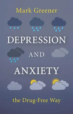Depresia a úzkosť bez liekov - Depression and Anxiety the Drug-Free Way