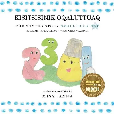 The Number Story 1 KISITSISINIK OQALUTTUAQ: Small Book One anglicko-západogrónsky - The Number Story 1 KISITSISINIK OQALUTTUAQ: Small Book One English-West Greenlandic